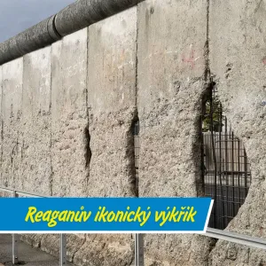 „Pane Gorbačove, zbořte tuto zeď!“ 