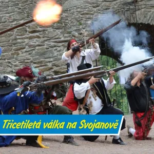 Třicetiletá válka ožívá na Svojanově – zažijte historii, která vás nenechá chladným