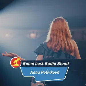 Anna Polívková: „Kdybychom dělali jen to, co se má, byl by život nudný“