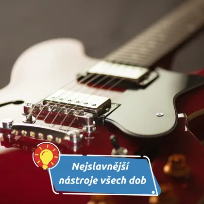 Hudební nástroje, které se staly legendami