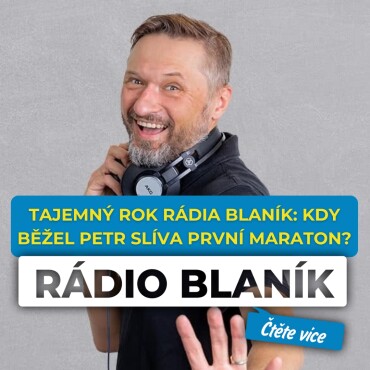 Tajemný rok Rádia Blaník: Kdy běžel Petr Slíva první maraton?