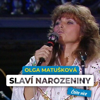 Dnešní oslavenkyní je Olga Matušková