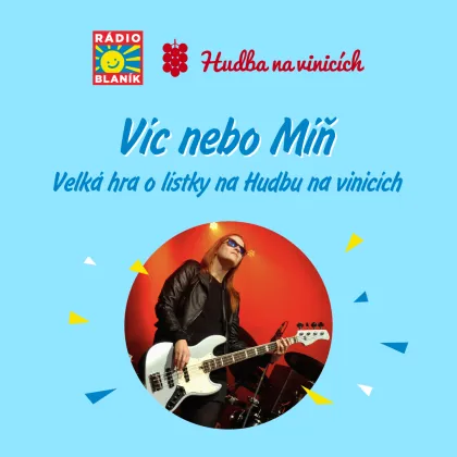 VÍC NEBO MÍŇ NA RÁDIU BLANÍK!