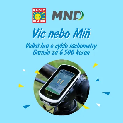 VÍC NEBO MÍŇ NA RÁDIU BLANÍK!