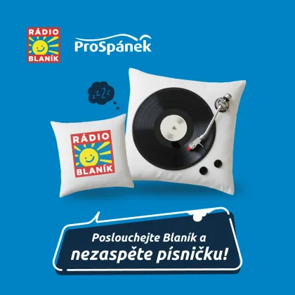 POSLOUCHEJTE BLANÍK A NEZASPĚTE PÍSNIČKU!