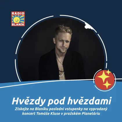 Získejte na Blaníku poslední vstupenky na vyprodaný koncert Tomáše Kluse v pražském Planetáriu