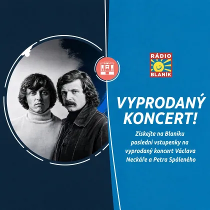 Získejte na Blaníku poslední vstupenky na vyprodaný koncert Václava Neckáře a Petra Spáleného
