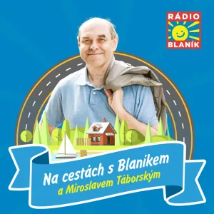 Na cestách s Blaníkem a Miroslavem Táborským