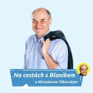 Na cestách s Blaníkem a Miroslavem Táborským
