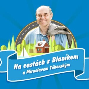 Na cestách s BLANÍKEM a Miroslavem Táborským