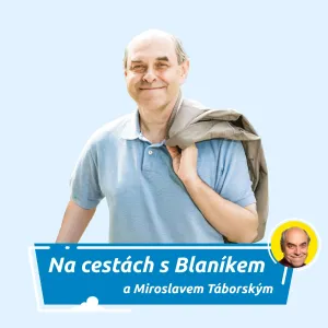 Na cestách s Blaníkem a Miroslavem Táborským