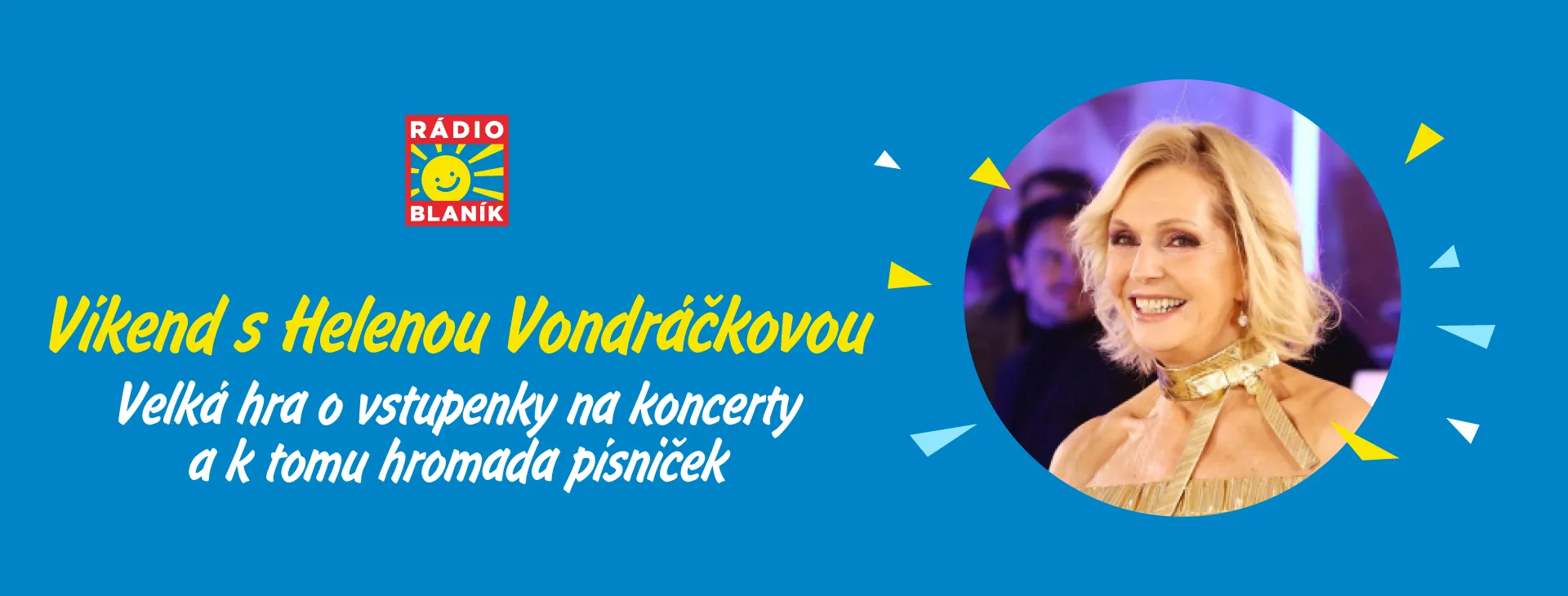VÍKEND S HELENOU VONDRÁČKOVOU NA RÁDIU BLANÍK!