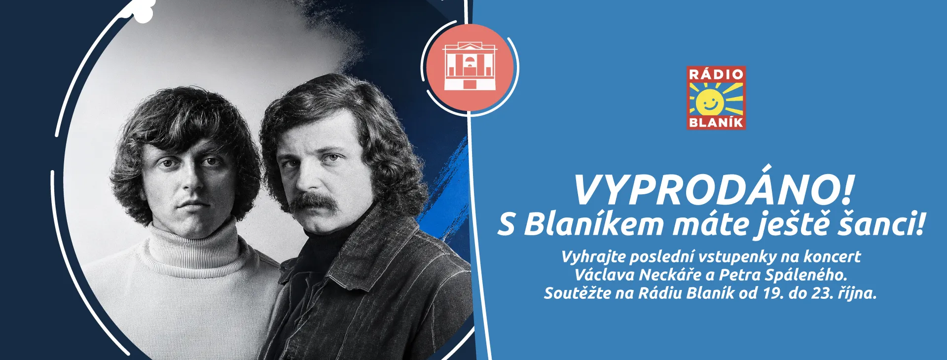 Získejte na Blaníku poslední vstupenky na vyprodaný koncert Václava Neckáře a Petra Spáleného